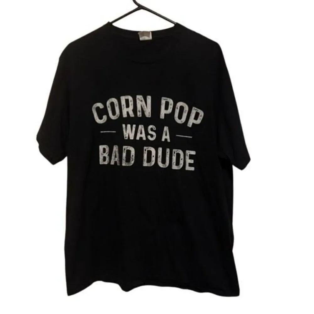 Corn Pop Was A Bad Dude Size XL T-Shirt